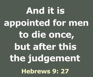It is appointed for men to die once