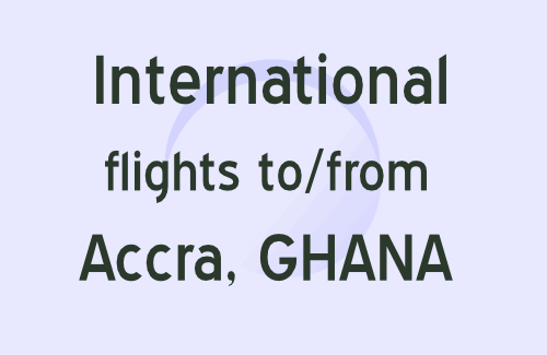 International flights to, from KIA (ACC) Accra, Ghana
